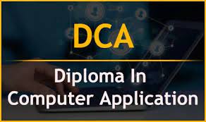 DIPLOMA IN COMPUTER APPLICATION (DCA)